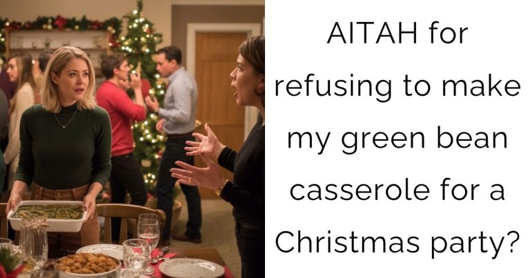 AITAH for refusing to make my green bean casserole for a Christmas party?