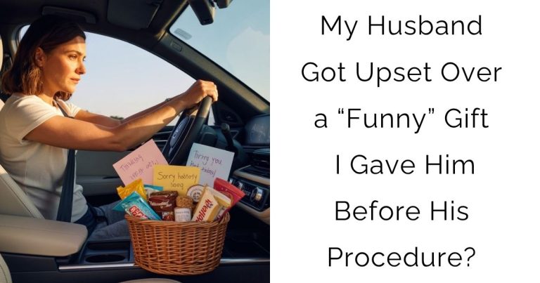My Husband Got Upset Over a “Funny” Gift I Gave Him Before His Procedure?