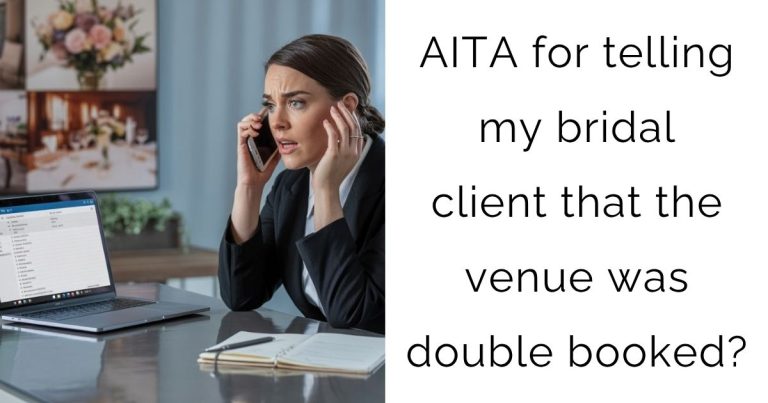 AITA for telling my bridal client that the venue was double booked?