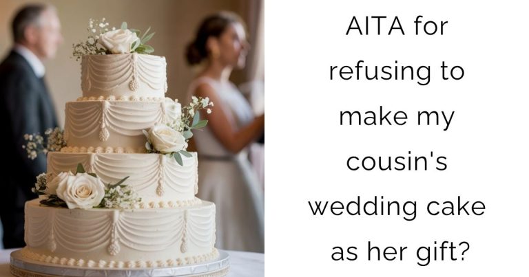 AITA for refusing to make my cousin’s wedding cake as her gift?