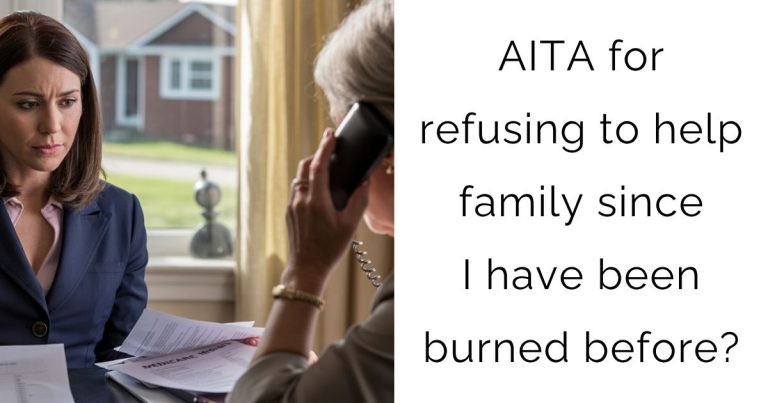 AITA for refusing to help family since I have been burned before?