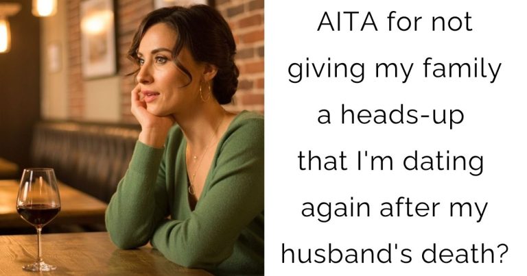 AITA for not giving my family a heads-up that I’m dating again after my husband’s death?