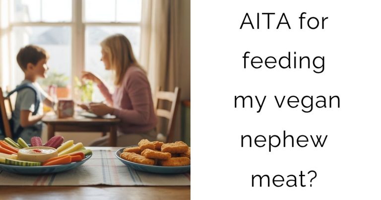AITA for feeding my vegan nephew meat?