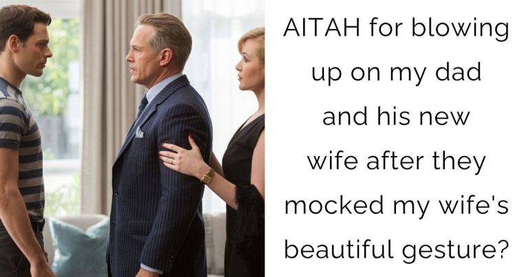 AITAH for blowing up on my dad and his new wife after they mocked my wife’s beautiful gesture?