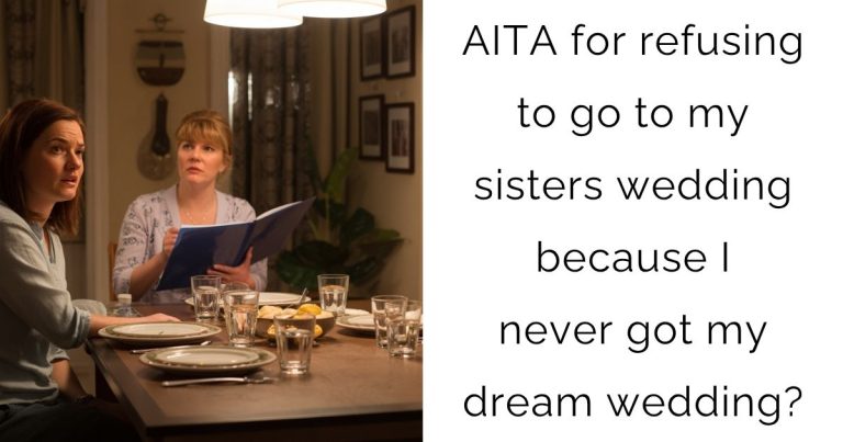 AITA for refusing to go to my sisters wedding because I never got my dream wedding?