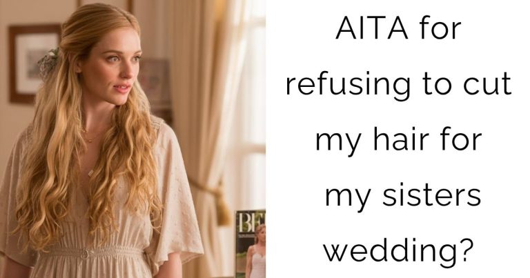 AITA for refusing to cut my hair for my sisters wedding?