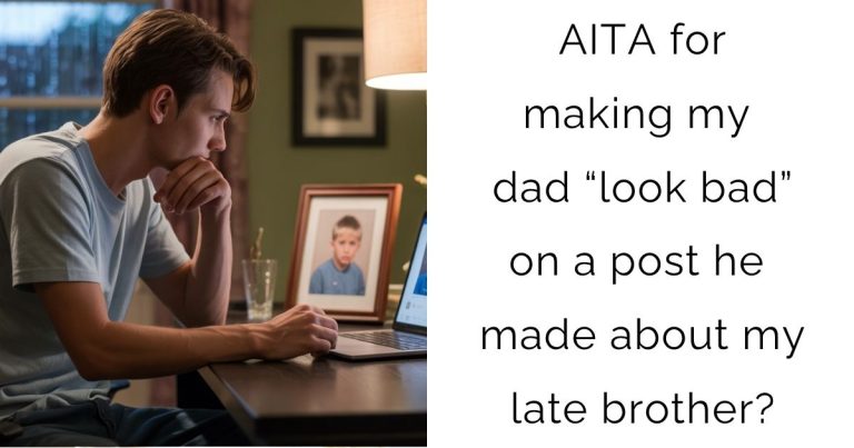 AITA for making my dad “look bad” on a post he made about my late brother?