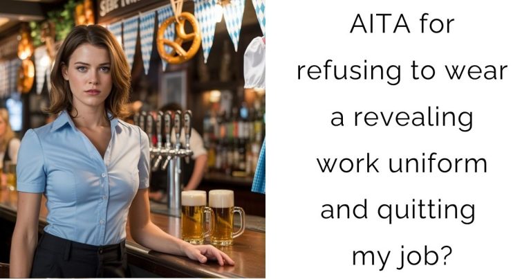 AITA for refusing to wear a revealing work uniform and quitting my job?
