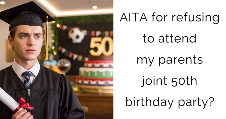 AITA for refusing to attend my parents joint 50th birthday party?
