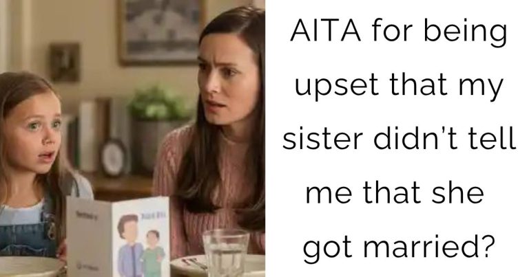 AITA for being upset that my sister didn’t tell me that she got married?
