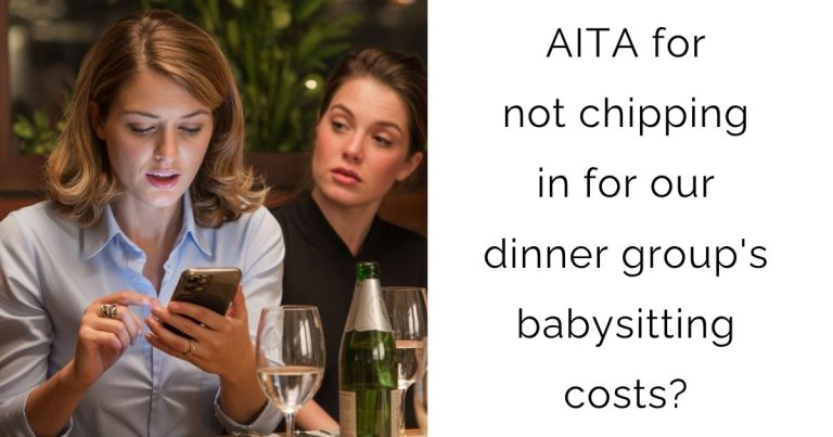 AITA for not chipping in for our dinner group’s babysitting costs?