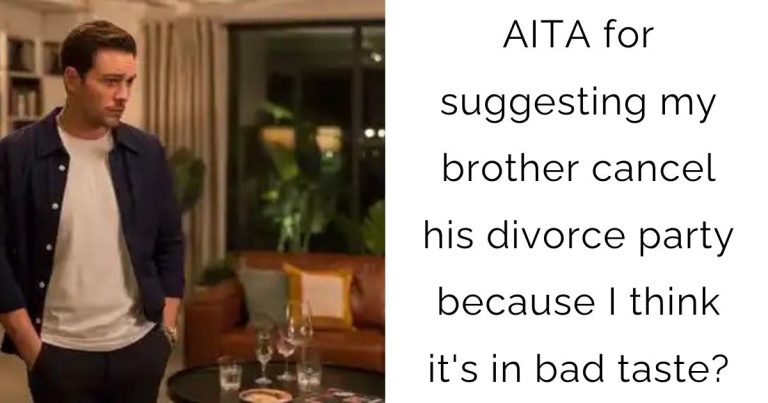 AITA for suggesting my brother cancel his divorce party because I think it’s in bad taste?