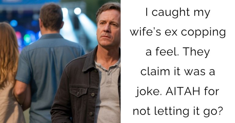 I caught my wife’s ex copping a feel. They claim it was a joke. AITAH for not letting it go?