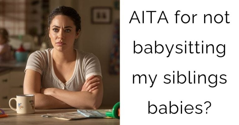 AITA for not babysitting my siblings babies?