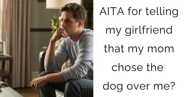 AITA for telling my girlfriend that my mom chose the dog over me?