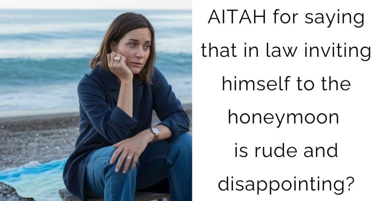 AITAH for saying that in law inviting himself to the honeymoon is rude and disappointing?