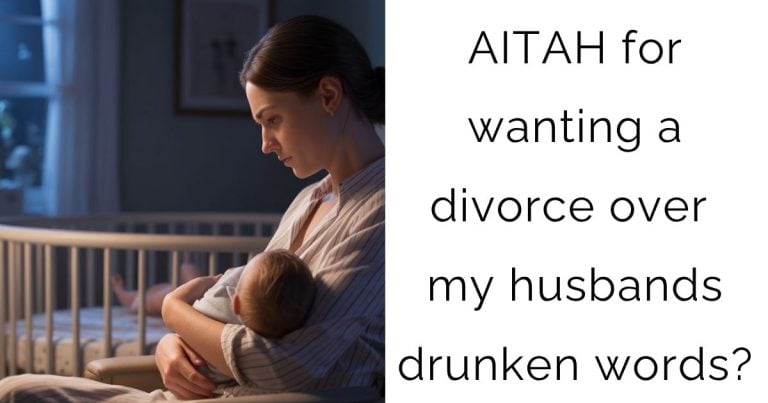 AITAH for wanting a divorce over my husbands drunken words?