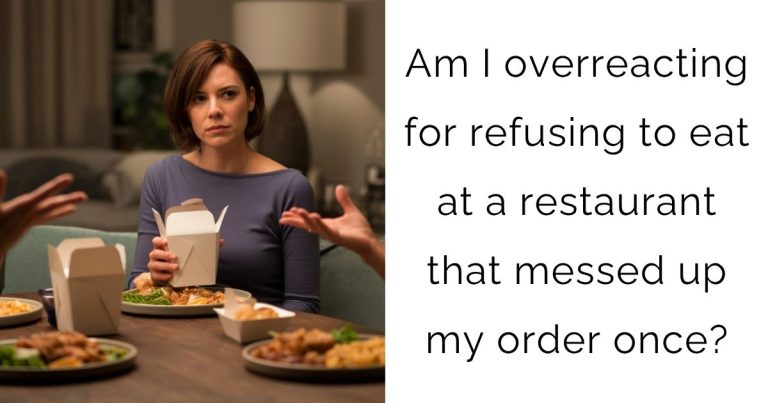 Am I overreacting for refusing to eat at a restaurant that messed up my order once?