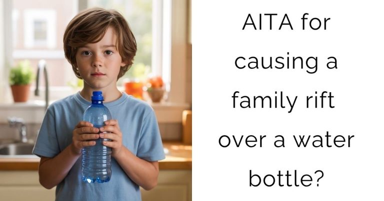 AITA for causing a family rift over a water bottle?