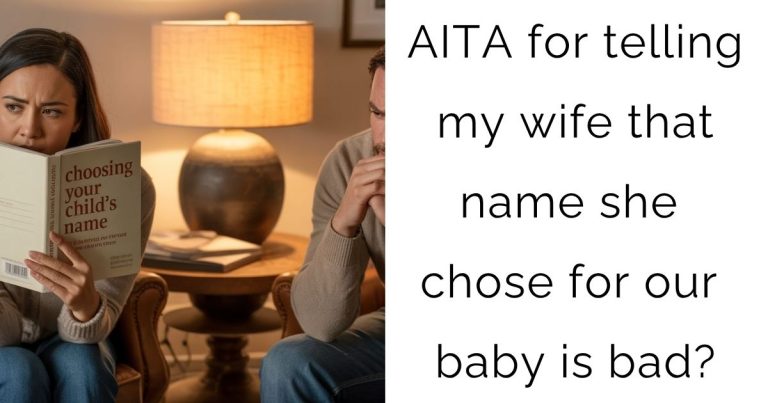 AITA for telling my wife that name she chose for our baby is bad?