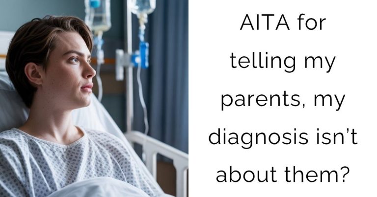 AITA for telling my parents, my diagnosis isn’t about them?