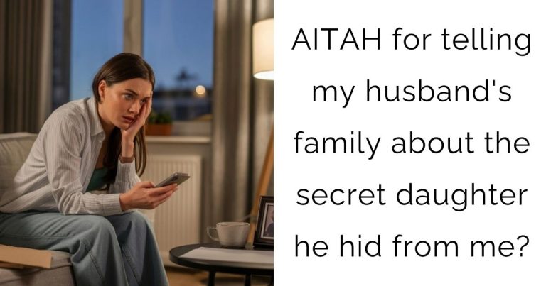 AITAH for telling my husband’s family about the secret daughter he hid from me?