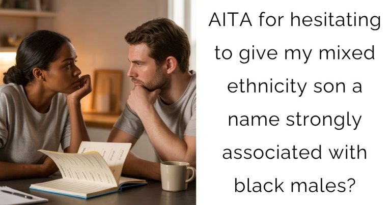 AITA for hesitating to give my mixed ethnicity son a name strongly associated with black males?