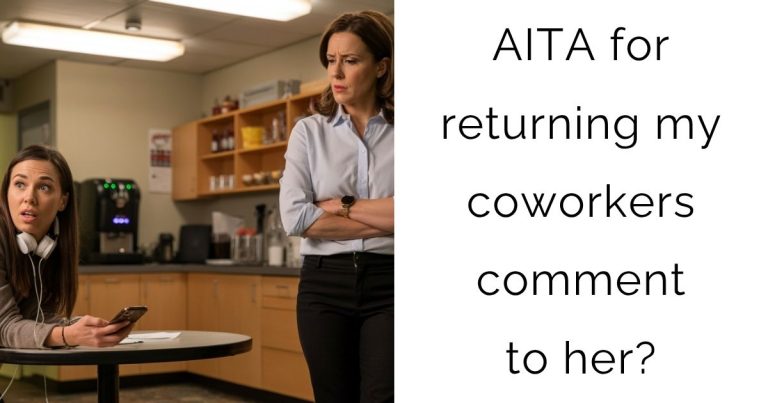AITA for returning my coworkers comment to her?