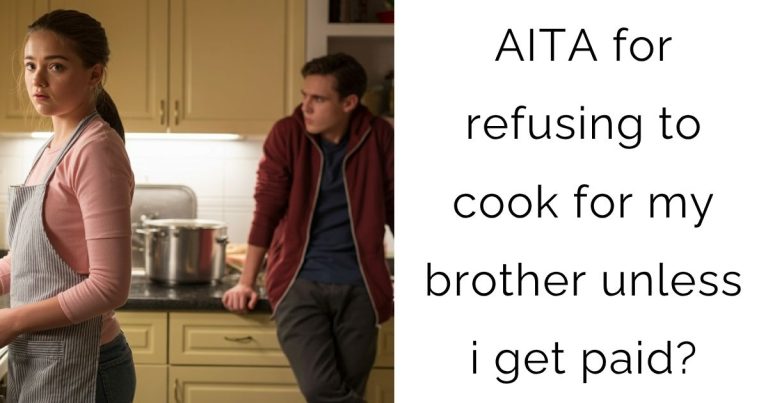 AITA for refusing to cook for my brother unless i get paid?