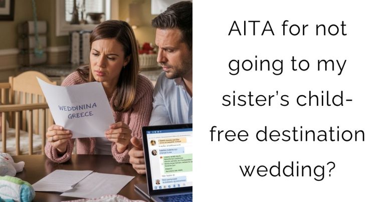 AITA for not going to my sister’s child-free destination wedding?