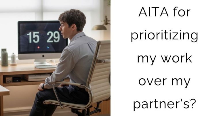 AITA for prioritizing my work over my partner’s?