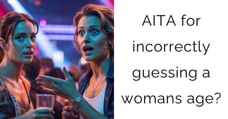 AITA for incorrectly guessing a womans age?