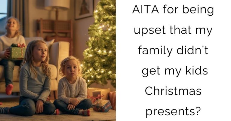 AITA for being upset that my family didn’t get my kids Christmas presents?