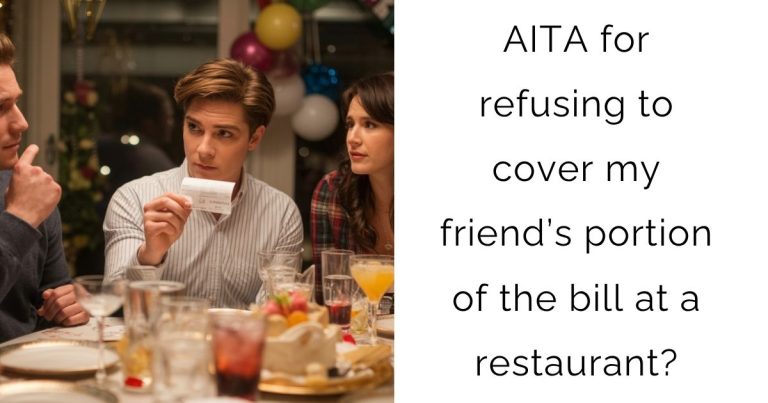 AITA for refusing to cover my friend’s portion of the bill at a restaurant?