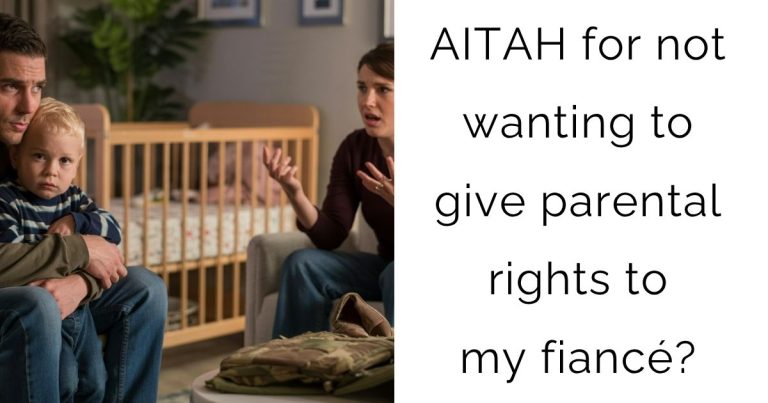 AITAH for not wanting to give parental rights to my fiancé?