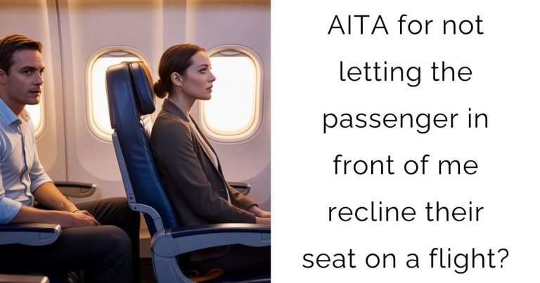 AITA for not letting the passenger in front of me recline their seat on a flight?