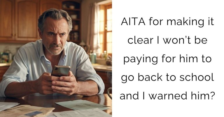 AITA for making it clear I won’t be paying for him to go back to school and I warned him?
