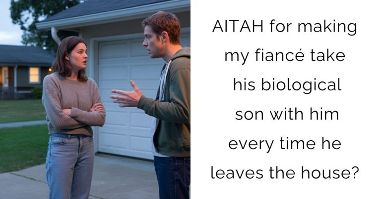 AITAH for making my fiancé take his biological son with him every time he leaves the house?