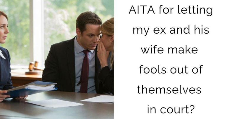 AITA for letting my ex and his wife make fools out of themselves in court?