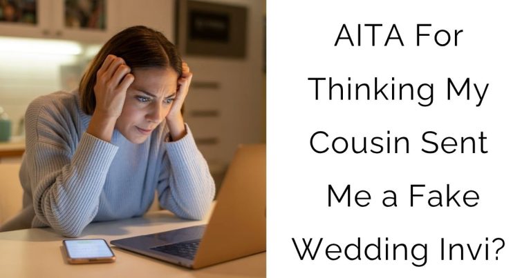 AITA For Thinking My Cousin Sent Me a Fake Wedding Invi?
