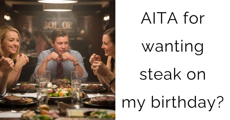 AITA for wanting steak on my birthday?