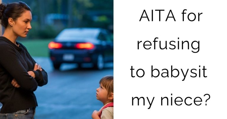 AITA for refusing to babysit my niece?