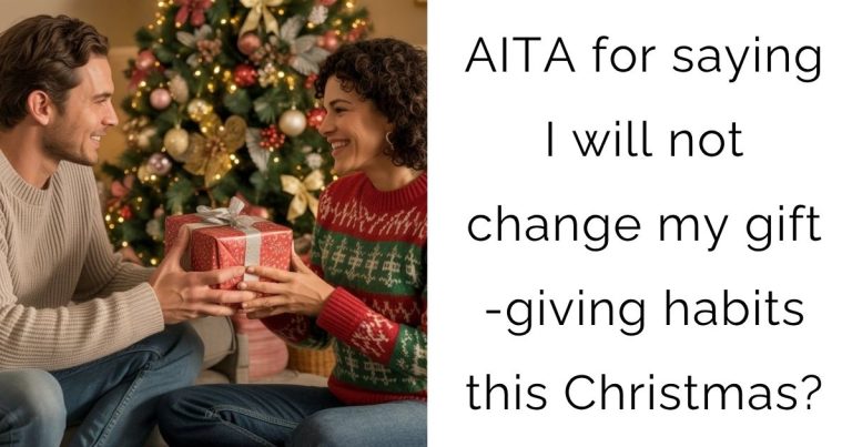 AITA for saying I will not change my gift-giving habits this Christmas?