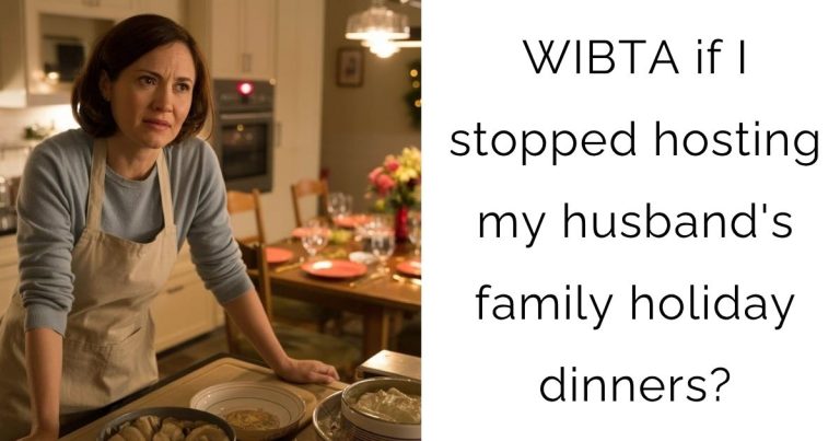 WIBTA if I stopped hosting my husband’s family holiday dinners?