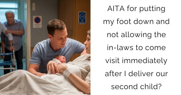 AITA for putting my foot down and not allowing the in-laws to come visit immediately after I deliver our second child?