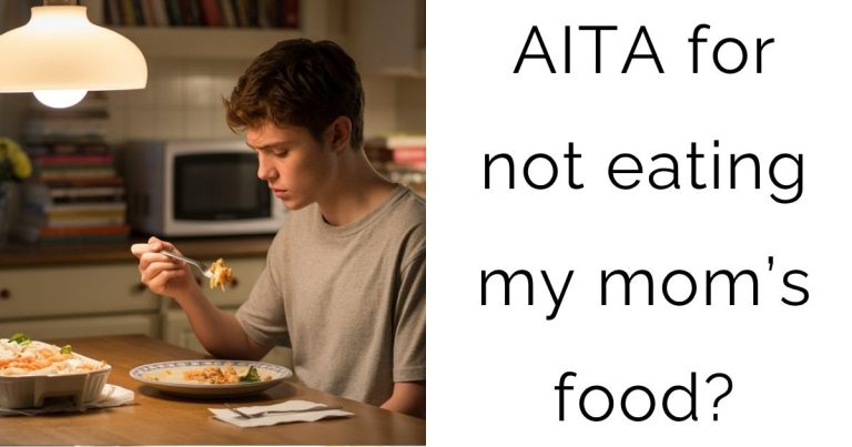 AITA for not eating my mom’s food?