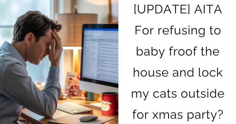 [UPDATE] AITA For refusing to baby froof the house and lock my cats outside for xmas party?
