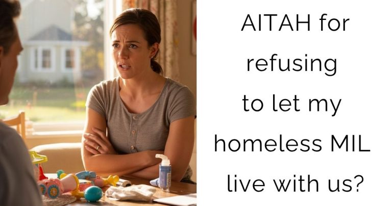 AITAH for refusing to let my homeless MIL live with us?