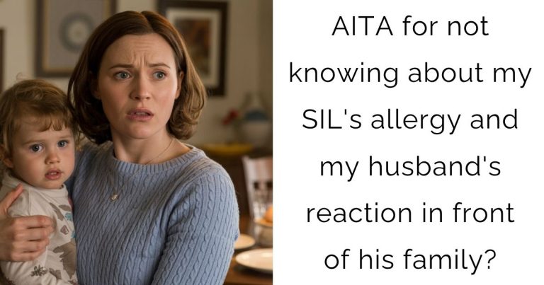 AITA for not knowing about my SIL’s allergy and my husband’s reaction in front of his family?