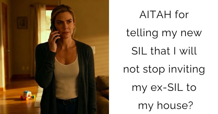 AITAH for telling my new SIL that I will not stop inviting my ex-SIL to my house?